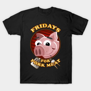 Fridays for Pork Meat T-Shirt